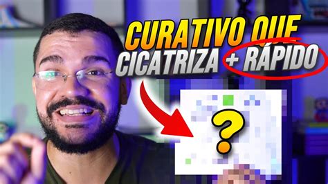 Use Esse Curativo Para Cicatrizar Mais R Pido Youtube