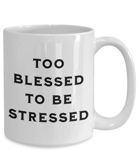 Inspirational Too Blessed To Be Stressed Coffee Mug Motivational Faith