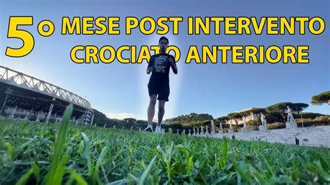 5 MESE POST INTERVENTO CROCIATO ANTERIORE YouTube