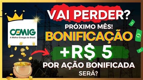 CMIG4 BONIFICAÇÃO DE R 5 POR AÇÃO CEMIG VAI PROPOR 30 DE BÔNUS