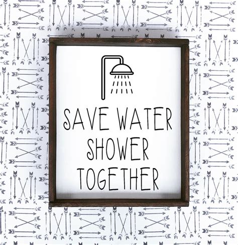 Save Water Shower Together Sign Farmhouse Signs Wood Signs Etsy