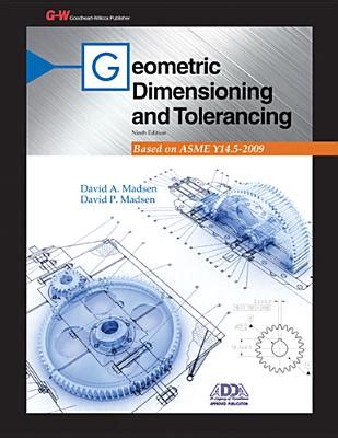 Geometric Dimensioning And Tolerancing By David Madsen Alibris