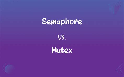 Semaphore Vs Mutex Whats The Difference