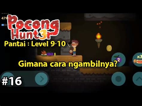 LEVEL 9 10 PANTAI TERNYATA LEBIH MUDAH Pocong Hunter 3 16 YouTube