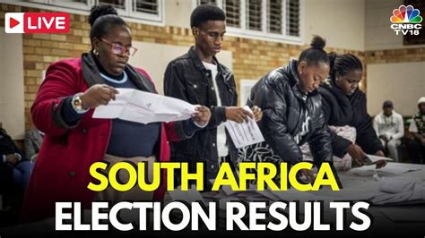 South Africa Election Results 2024 Live South Africa Elections 2024