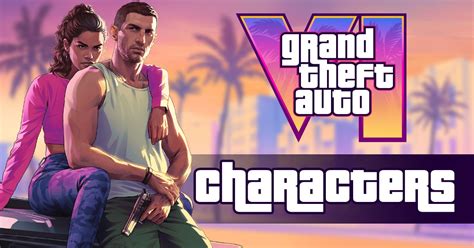 GTA 6 Characters Guide: Main Protagonists, Leaks and more