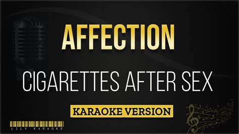 Cigarettes After Sex Affection Karaoke Version YouTube