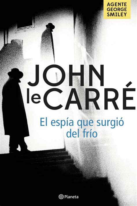 8 Libros Para Recordar A John Le Carré El Escritor De La Guerra Fría Loffit