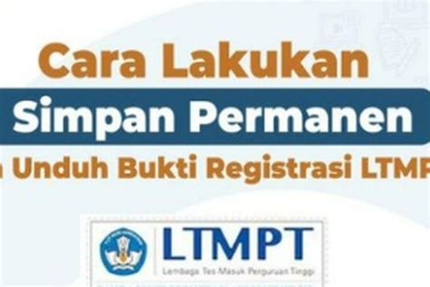 Simak Cara Simpan Permanen Dan Unduh Bukti Registrasi Ltmpt Untuk