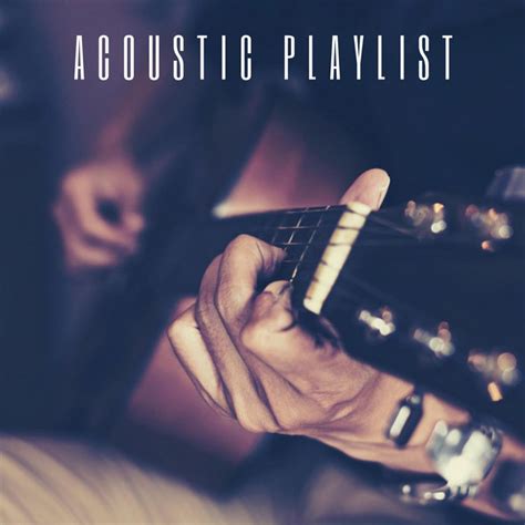 Acoustic Playlist Compilation By Various Artists Spotify