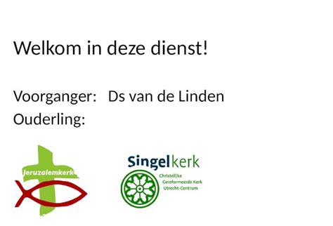 Ppt Welkom In Deze Dienst Voorgangerds Van De Linden Ouderling