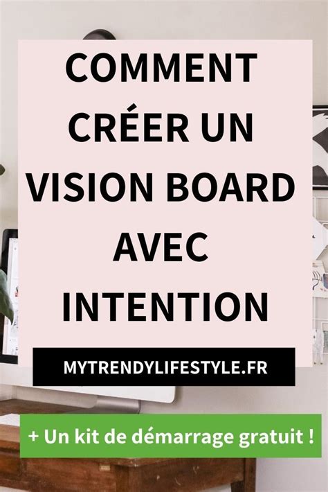 Vision Board Les Tapes Pour Le Cr Er Avec Intention Safia Gourari