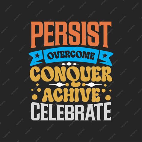Premium Vector | Vector persist overcome conquer achieve celebrate