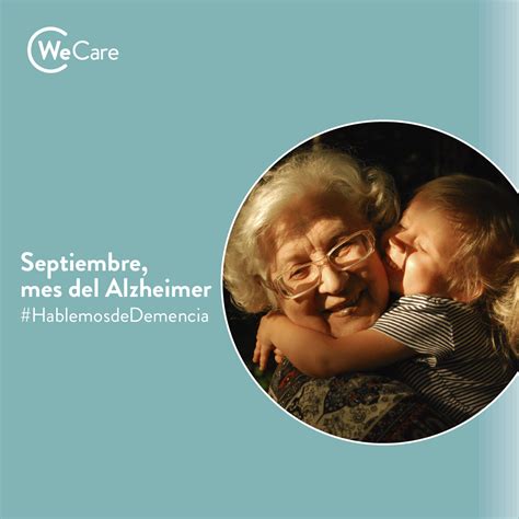 We Care Residencia De Lujo Septiembre Mes Del Alzheimer