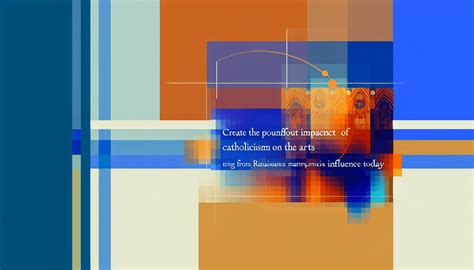 The Impact Of Catholicism On The Arts Catholicism