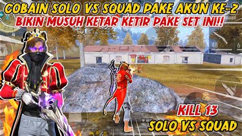 Solo Vs Squad Pake Akun Ke Auto Bikin Musuh Panik Kill Free Fire