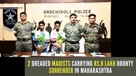 2 Dreaded Maoists Carrying Rs8 Lakh Bounty Surrender