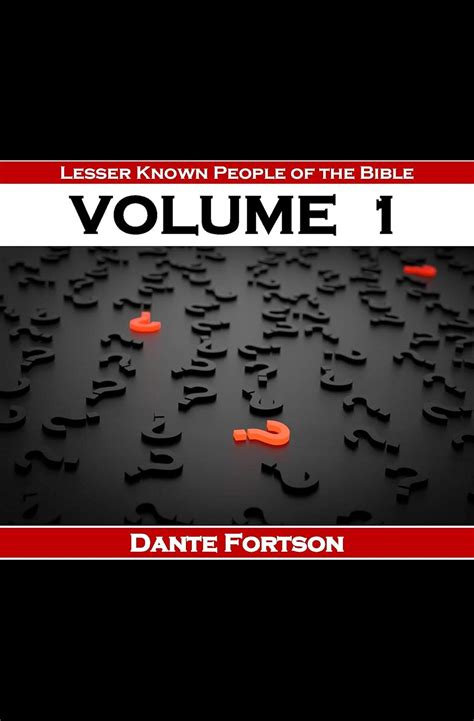 Lesser Known People Of The Bible Volume 1 Kindle Edition By Fortson Dante Religion