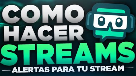 C Mo Configurar Las Alertas Para Tu Stream Como Hacer Streaming En