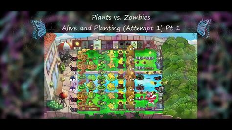 Plants Vs Zombies Alive And Planting Sort Of Partial Attempt Part