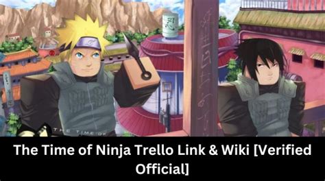 The Time Of Ninja Trello Link Wiki Official January 2025 MrGuider