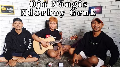 Ojo Nangis Ndarboy Genk Cover By Puguh Anggara And Golewo