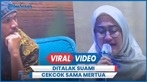 Viral Curhatan Istri Ditalak Gegara Cekcok Terus Dengan Mertua YouTube