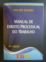 Livro Manual De Direito Processual Do Trabalho Mauro Schiavi