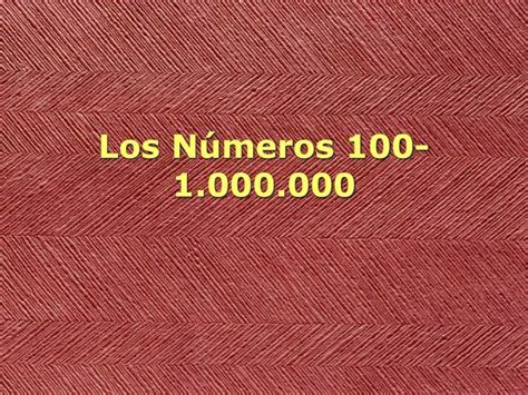 PPT Los Números 100 1 000 000 PowerPoint Presentation free download