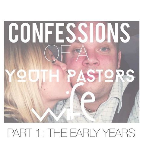 Confessions Of A Youth Pastors Wife The Early Years Youth Pastor