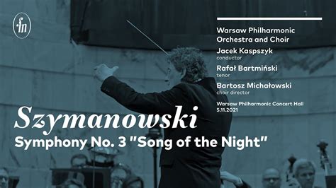 Szymanowski Symphony No Song Of The Night Warsawphil Orchestra