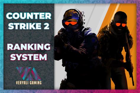 Counter Strike 2 Ranking System Everything You Need To Know VeryAli