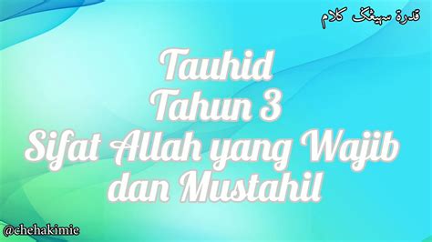 Sifat Allah Yang Wajib Dan Mustahil Tauhid Tahun 3 Youtube