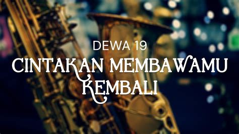 Cintakan Membawamu Kembali Dewa 19 Saxophone Cover By Desmond Amos