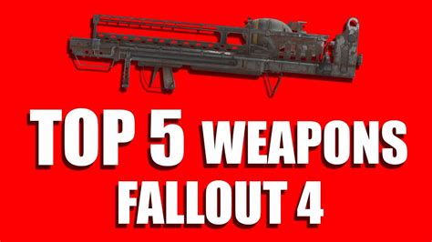 Top 5 Strongest Weapons In Fallout 4 Youtube