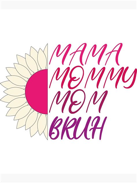 Mama Mommy Mom Bruh Poster For Sale By Newasclothing Redbubble