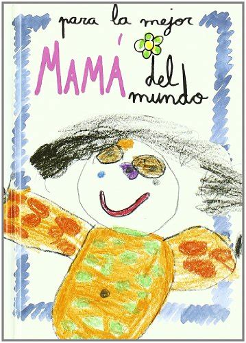 9788476409664 Para LA Mejor Mama Del Mundo To The World S Best Mom