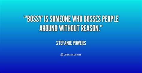 Funny Quotes About Being Bossy Quotesgram