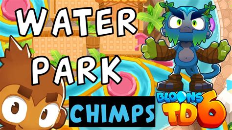 Bloons Td Water Park Chimps Guide Strategy Youtube