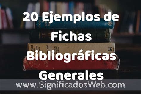 20 Ejemplos de Fichas Bibliográficas Generales Tipos Definición y