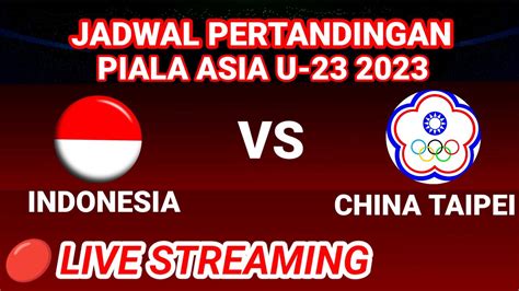 SEDANG BERLANGSUNG INDONESIA VS CHINA TAIPEI PIALA ASIA U23 2023