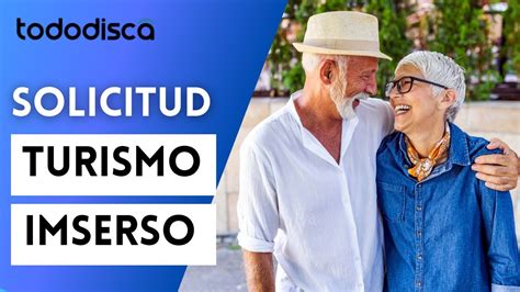 Cómo Solicitar La ParticipaciÓn En El Programa De Turismo Del Imserso