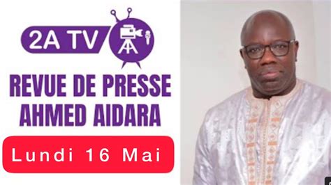 Revue De Presse Ahmed Aidara Du Jour Youtube