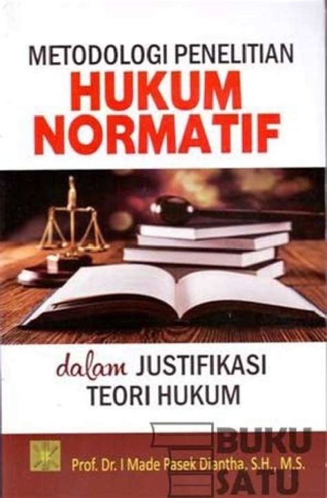 Jual Metodologi Penelitian Hukum Normatif Dalam Justifikasi Teori Hukum