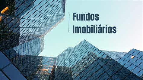 Fundos Imobili Rios Como Aproveitar As Oportunidades Do Mercado