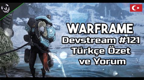 Warframe Devstream T Rk E Zet Ve Yorum Youtube