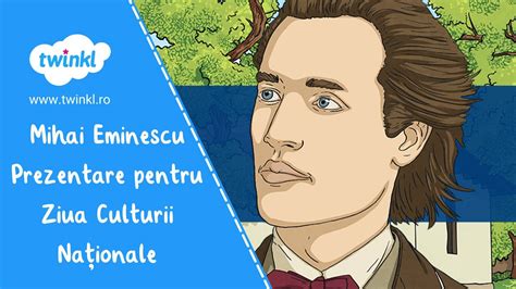 Mihai Eminescu Prezentare pentru Ziua Culturii Naționale