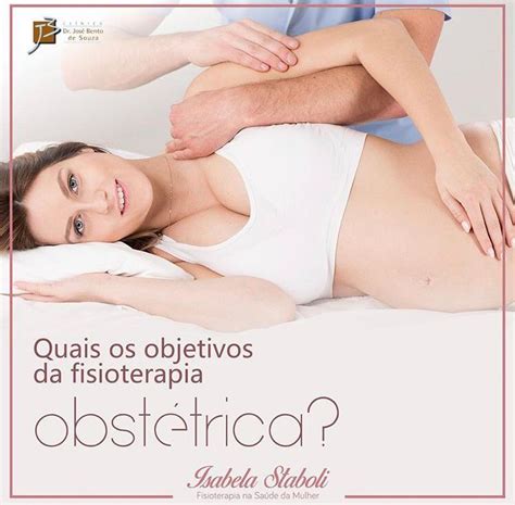 Você sabe quais são os objetivos da Fisioterapia na Obstetrícia