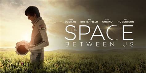 The Space Between Us Movie Review Southern Dreamer