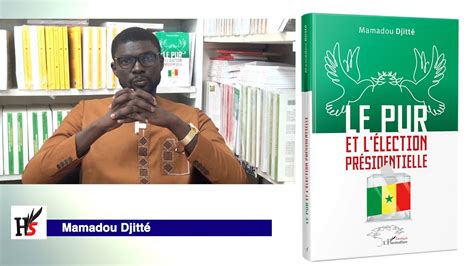 Le Pur Et L Lection Pr Sidentielle Mamadou Djitt Youtube